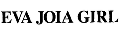 EVA JOIA GIRL trademark