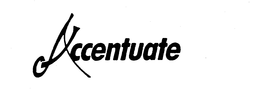 ACCENTUATE trademark