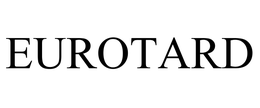 EUROTARD trademark