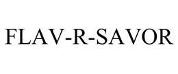 FLAV-R-SAVOR trademark