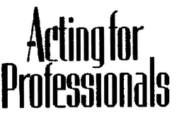ACTING FOR PROFESSIONALS trademark