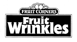FRUIT CORNERS FRUIT WRINKLES trademark