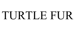 TURTLE FUR trademark