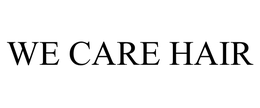 WE CARE HAIR trademark