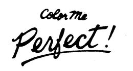 COLOR ME PERFECT! trademark