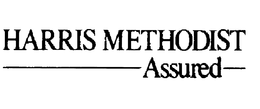 HARRIS METHODIST ASSURED trademark