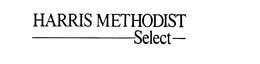 HARRIS METHODIST SELECT trademark