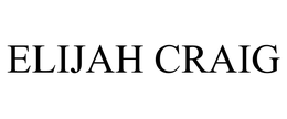 ELIJAH CRAIG trademark