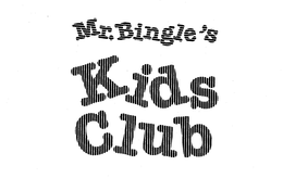 MR. BINGLE'S KIDS CLUB trademark