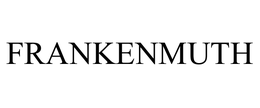 FRANKENMUTH trademark