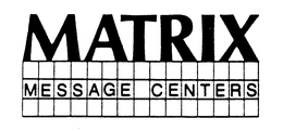 MATRIX MESSAGE CENTERS trademark