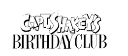 CAPT. SHAKEY'S BIRTHDAY CLUB trademark