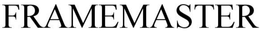 FRAMEMASTER trademark