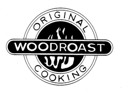 ORIGINAL WOODROAST COOKING trademark