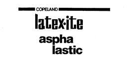 COPELAND LATEX-ITE ASPHA LASTIC trademark