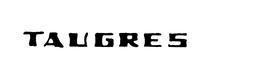 TAUGRES trademark