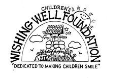 CHILDREN'S WISHING WELL FOUNDATION "DEDICATED TO MAKING CHILDREN SMILE" trademark