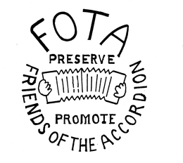 FOTA FRIENDS OF THE ACCORDION PRESERVE PROMOTE trademark