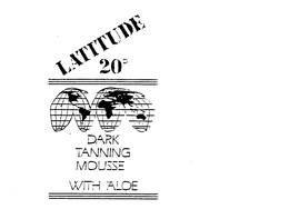 LATITUDE 20 DARK TANNING MOUSSE WITH ALOE trademark
