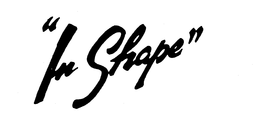 "IN SHAPE" trademark