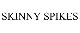 SKINNY SPIKES trademark