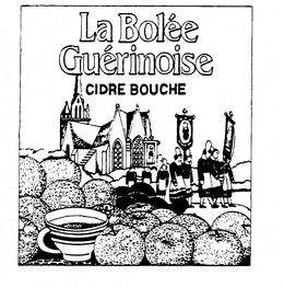 LA BOLEE GUERINOISE CIDRE BOUCHE trademark