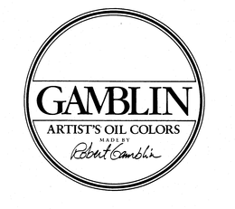 GAMBLIN ARTIST'S OIL COLORS MADE BY ROBERT GAMBLIN trademark