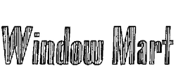 WINDOW MART trademark