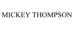 MICKEY THOMPSON trademark