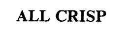 ALL CRISP trademark