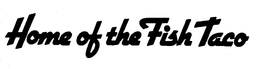 HOME OF THE FISH TACO trademark