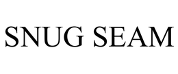 SNUG SEAM trademark