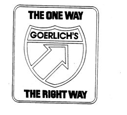 GOERLICH'S THE ONE WAY THE RIGHT WAY trademark