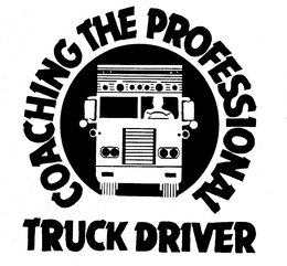 COACHING THE PROFESSIONAL TRUCK DRIVER trademark