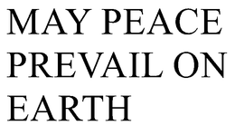 MAY PEACE PREVAIL ON EARTH trademark