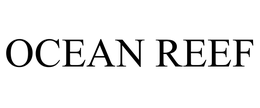 OCEAN REEF trademark