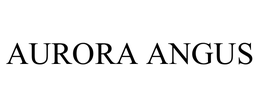 AURORA ANGUS trademark