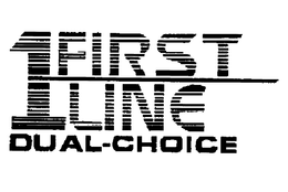 1 FIRST LINE DUAL-CHOICE trademark