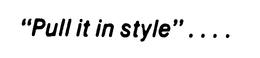 "PULL IT IN STYLE".... trademark