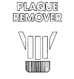 PLAQUE REMOVER trademark