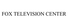 FOX TELEVISION CENTER trademark