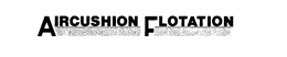 AIRCUSHION FLOTATION trademark