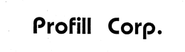 PROFILL CORP. trademark