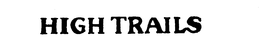 HIGH TRAILS trademark