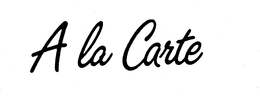 A LA CARTE trademark