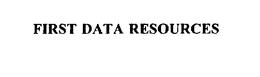 FIRST DATA RESOURCES trademark