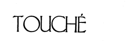 TOUCHE trademark