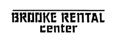 BROOKE RENTAL CENTER trademark