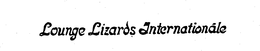 LOUNGE LIZARDS INTERNATIONALE trademark