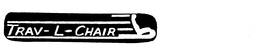 TRAV-L-CHAIR trademark